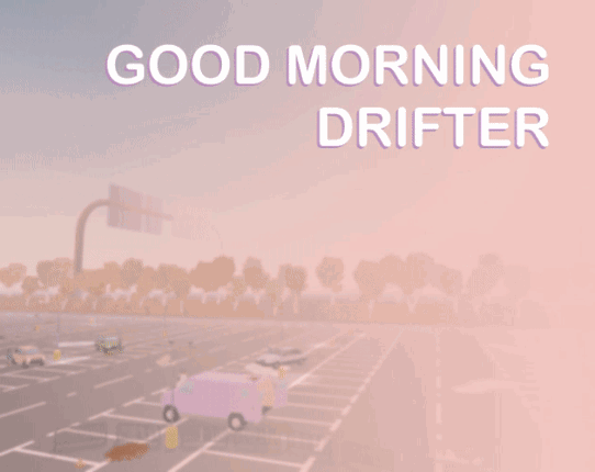 Good Morning Drifter Image