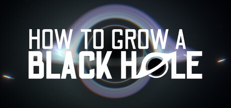 Games like How To Grow a Black Hole