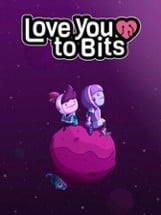 Love You to Bits Image