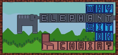 Games like Why Elephant Sit On Chair?