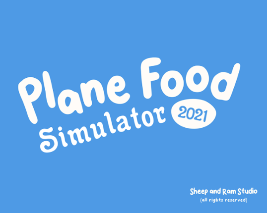 Plane Food Simulator 2021 Game Cover