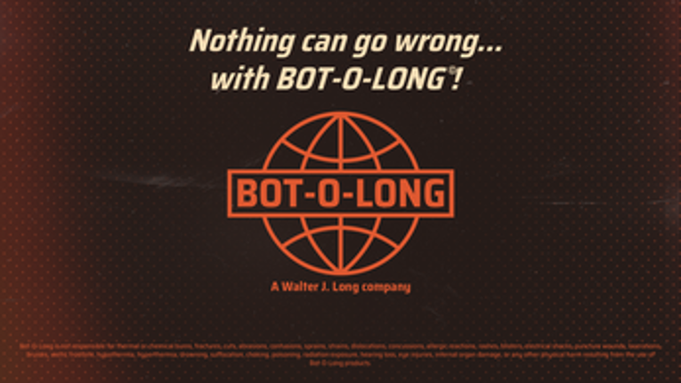 Nothing Can Go Wrong With BOT-O-LONG! Image