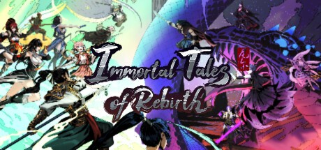 Games like Immortal Tales of Rebirth
