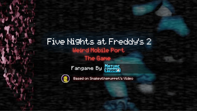 FNAF2 Weird Mobile Port: The game Image