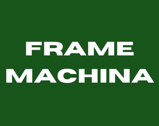 Frame Machina Image