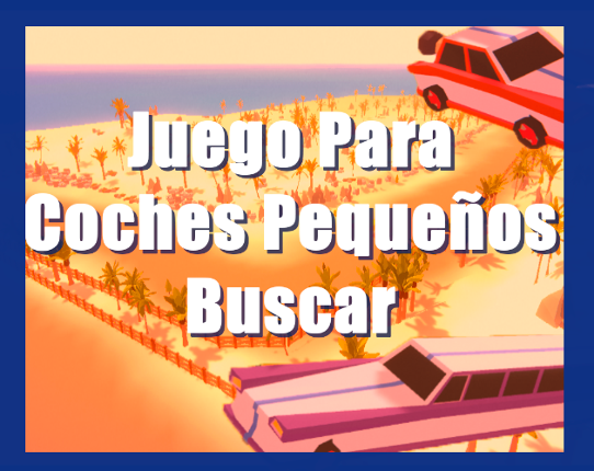 Juego para coches pequeños buscar Game Cover