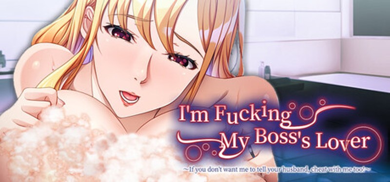 I'm Fucking My Boss's Lover ~If you don't want me to tell your husband, cheat with me too!~ Image