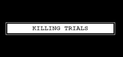 Killing Trials Image