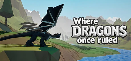 Games like Where Dragons Once Ruled