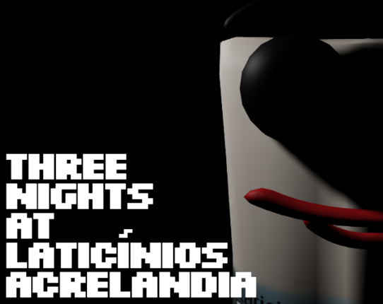 Three Nights At Laticínios Acrelândia Game Cover