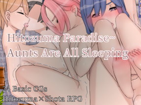 Hitozuma Paradise~Aunts Are All Sleeping Image