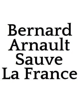 Games like Bernard Arnault Sauve La France