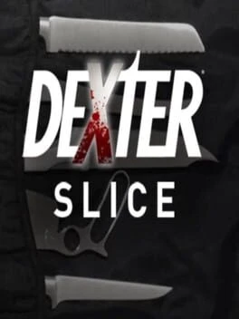 Games like Dexter Slice