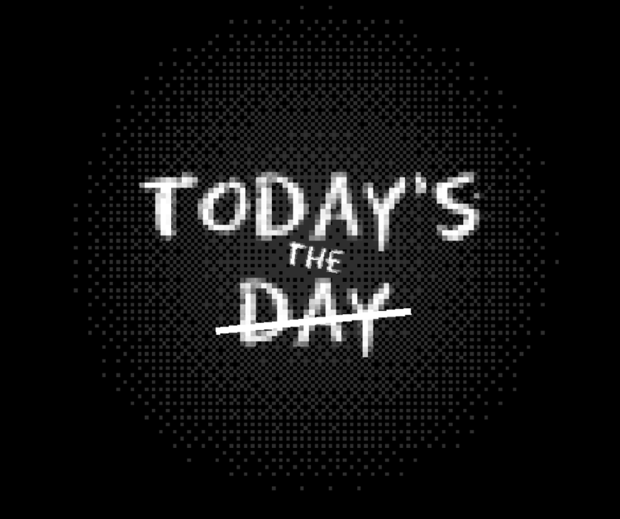 Games like Today's the Day