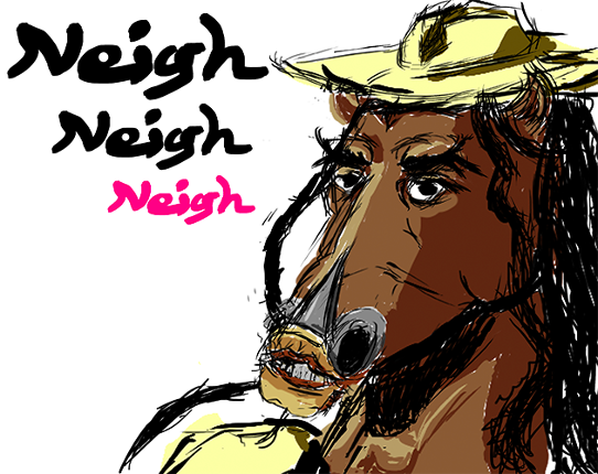 Neigh Neigh Neigh Image