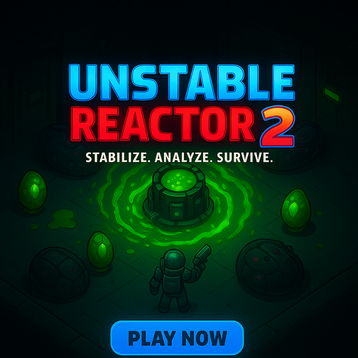 Games like Unstable Reactor 2