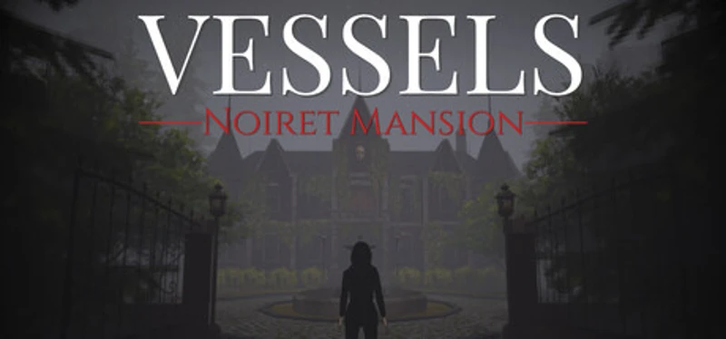 VESSELS: Noiret Mansion Image