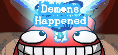 Games like Demons Happened