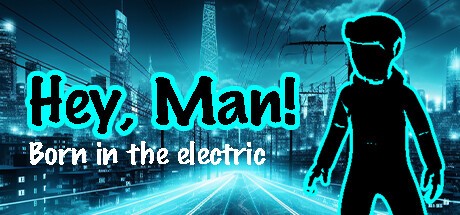 Games like HeyMan - born in the electric