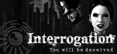 Games like Interrogation: You will be deceived