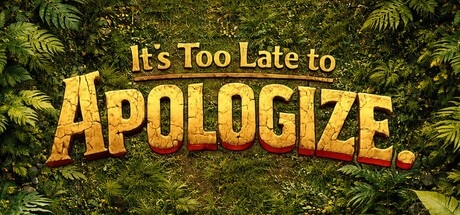 Games like It's too late to apologize.