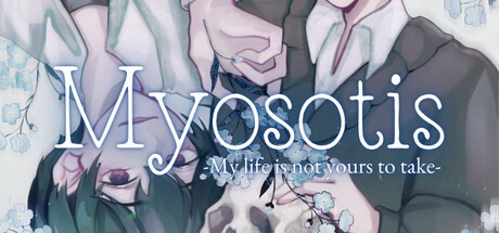 Games like Myosotis: My Life Is Not Yours to Take