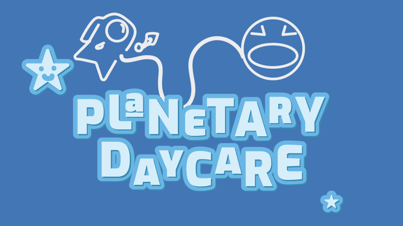 Games like PlanetaryDaycare