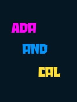 Games like Ada And Cal