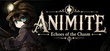 Games like ANIMITE -Echoes of the Chasm-