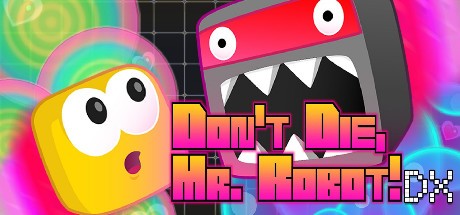 Games like Don't Die Mr Robot! DX