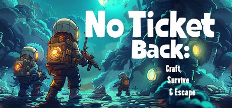 Games like No Ticket Back: Craft, Survive & Escape