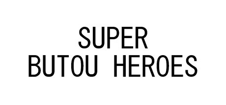Games like SUPER BUTOU HEROES