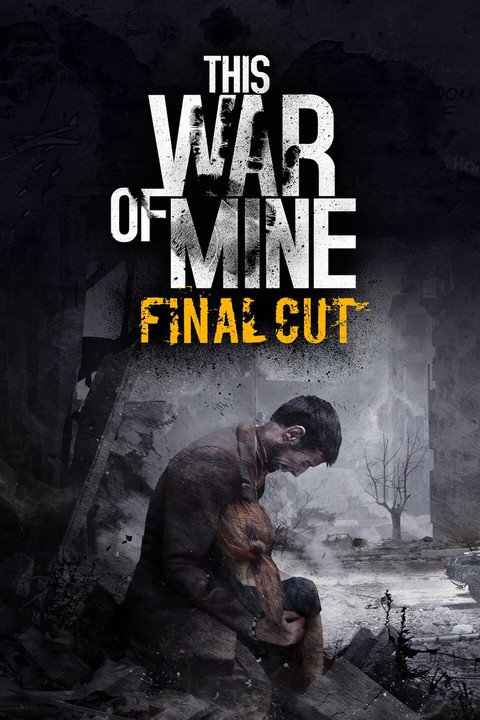 Games like This War Of Mine: Final Cut