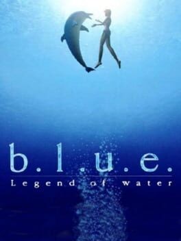 Games like B.L.U.E. Legend of Water