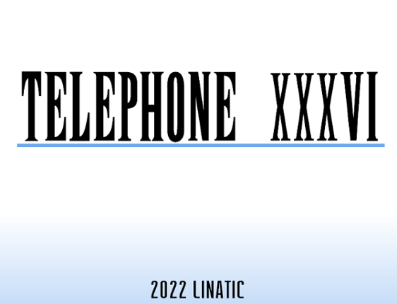TELEPHONE XXXVI Image