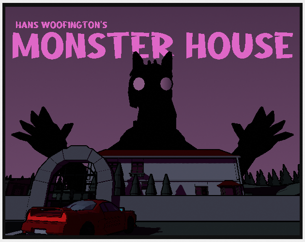 Games like Hans Woofington's Monster House