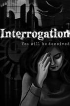 Interrogation: You Will Be Deceived Image