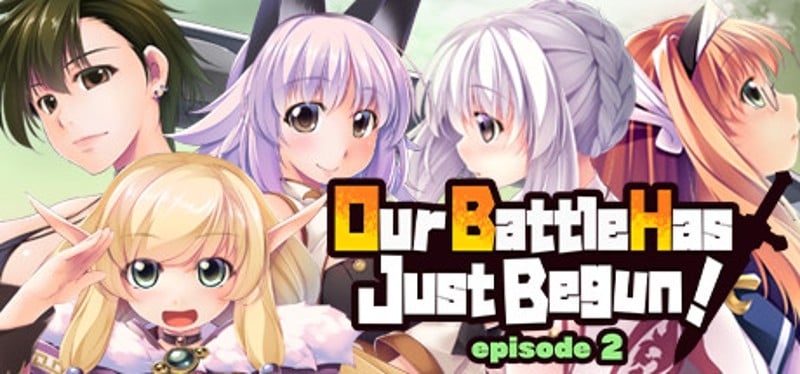 Our Battle Has Just Begun! episode 2 Game Cover