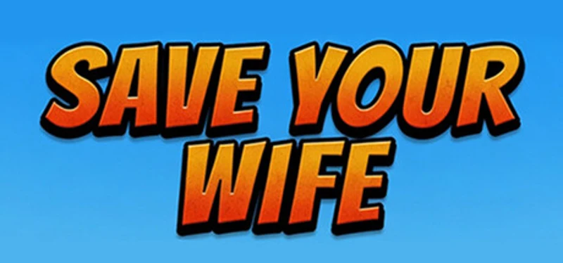 SaveYourWIfe Image