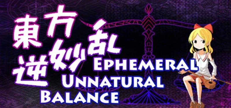 Ephemeral Unnatural Balance Game Cover