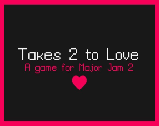 Takes 2 To Love Image