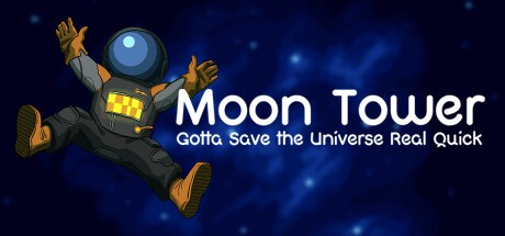 Games like Moon Tower: Gotta Save the Universe Real Quick