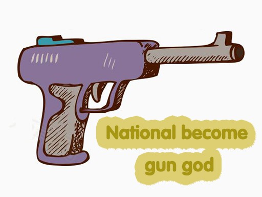 Games like National become gun god