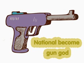 National become gun god Image