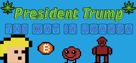 Games like President Trump The Way In Uganda