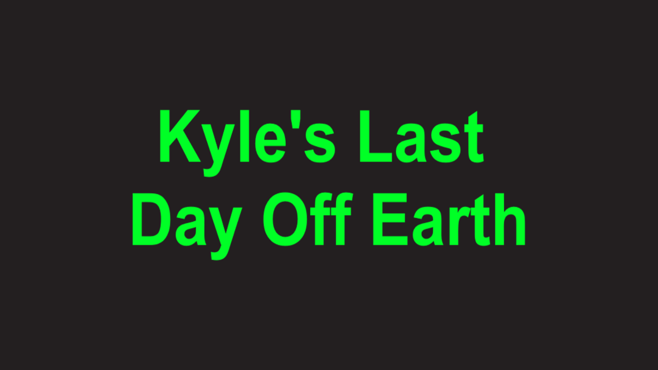 Games like Kyle's Last Day Off Earth