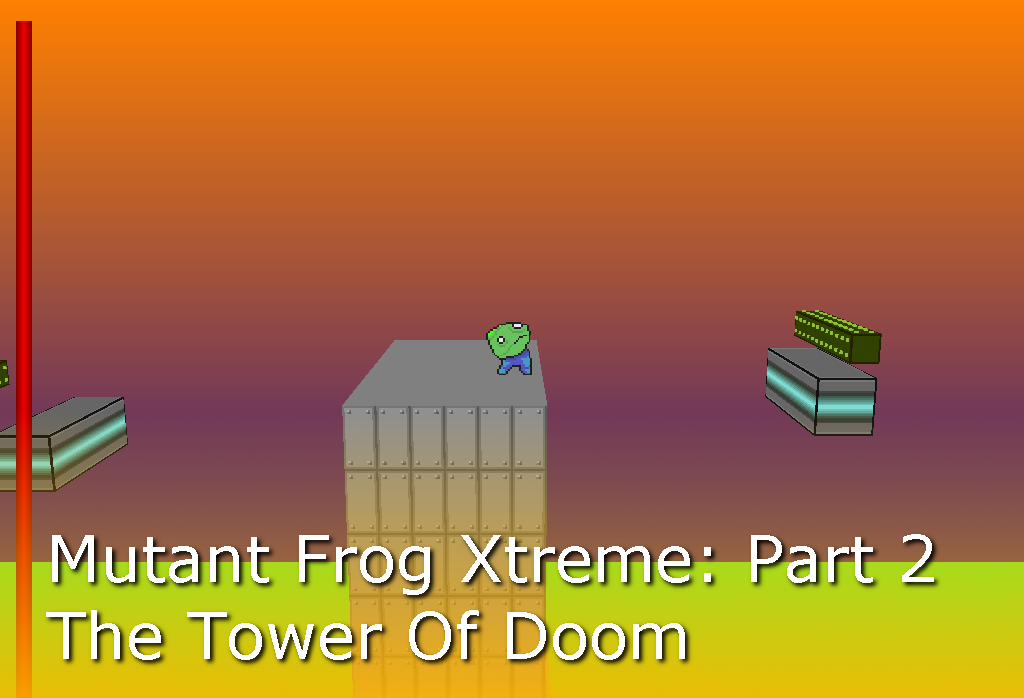 Games like Mutant Frog Xtreme Part 4: The Tower Of Doom