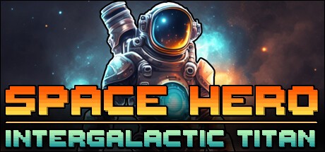 Games like Space Hero: Intergalactic Titan