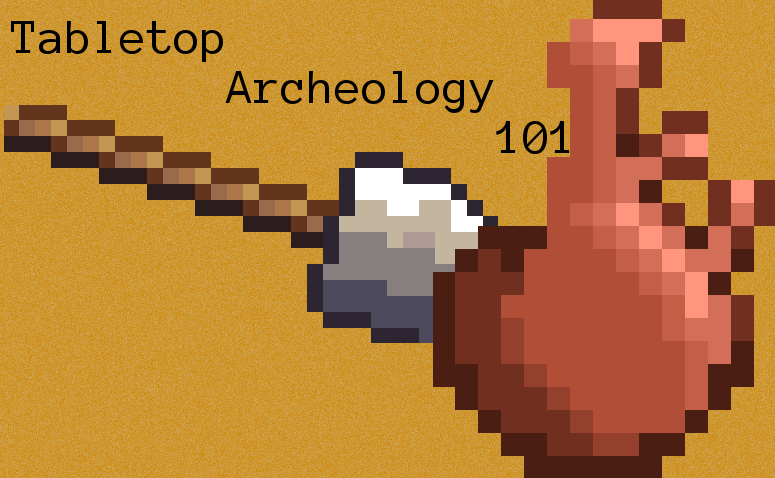 Games like Tabletop Archaeology 101