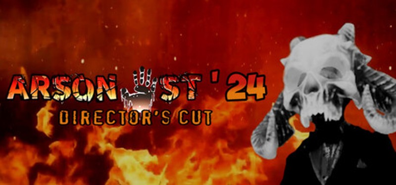 Arsonist '24 Director's Cut Image
